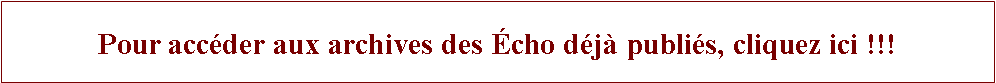 Zone de Texte: Pour accder aux archives des cho dj publis, cliquez ici !!!