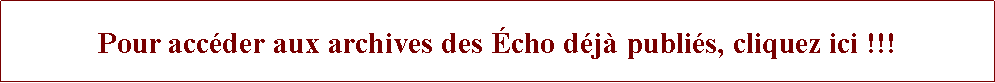 Zone de Texte: Pour accder aux archives des cho dj publis, cliquez ici !!!