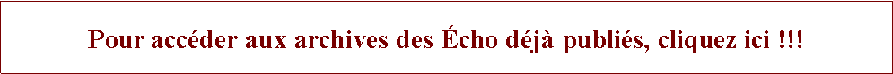 Zone de Texte: Pour accder aux archives des cho dj publis, cliquez ici !!!