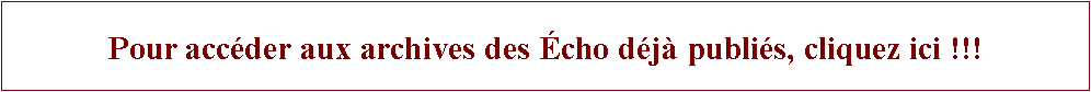 Zone de Texte: Pour accder aux archives des cho dj publis, cliquez ici !!!