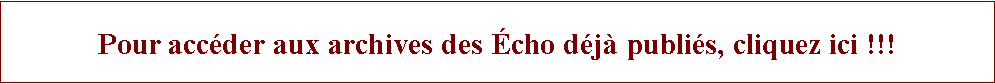 Zone de Texte: Pour accder aux archives des cho dj publis, cliquez ici !!!